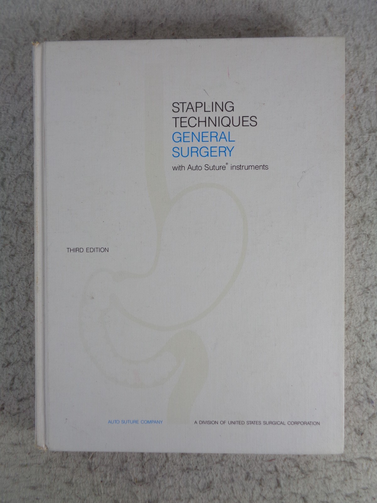 Stapling Techniques General Surgery Auto Suture Instruments 3rd Ed HC Book