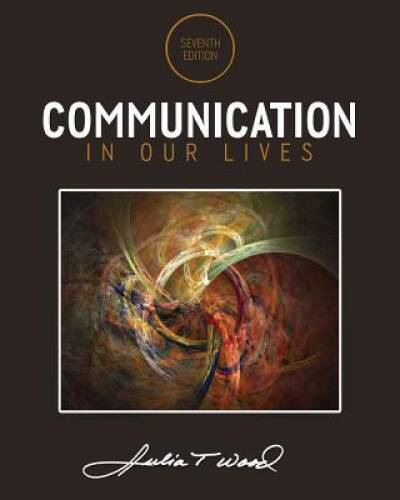 Communication in Our Lives – Paperback By Wood, Julia T. – GOOD