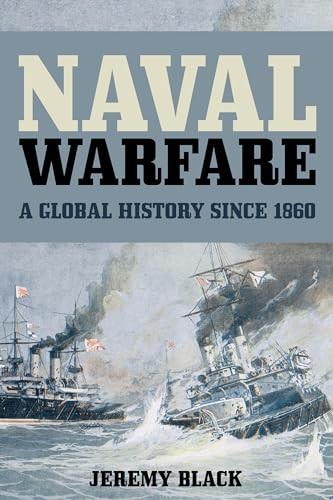 Naval Warfare A Global History – GOOD
