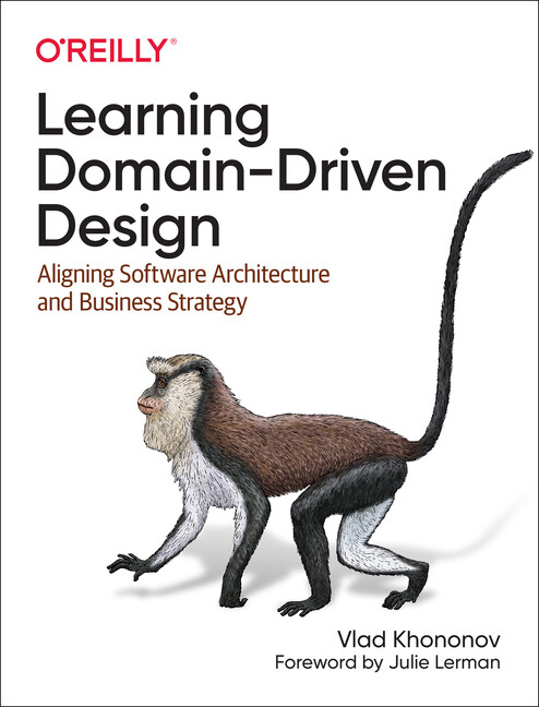 Learning Domain-Driven Design: Aligning Software Architecture And Business …