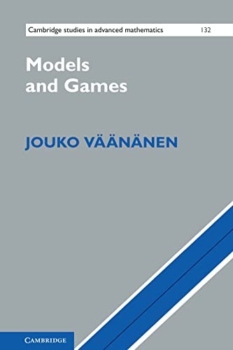 Models and Games: 132 (Cambridge Studies in Advan… by Väänänen, Jouko Hardback
