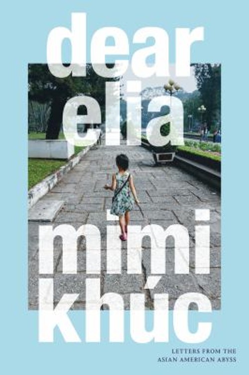 Dear Elia : Letters from the Asian American Abyss Paperback Mimi