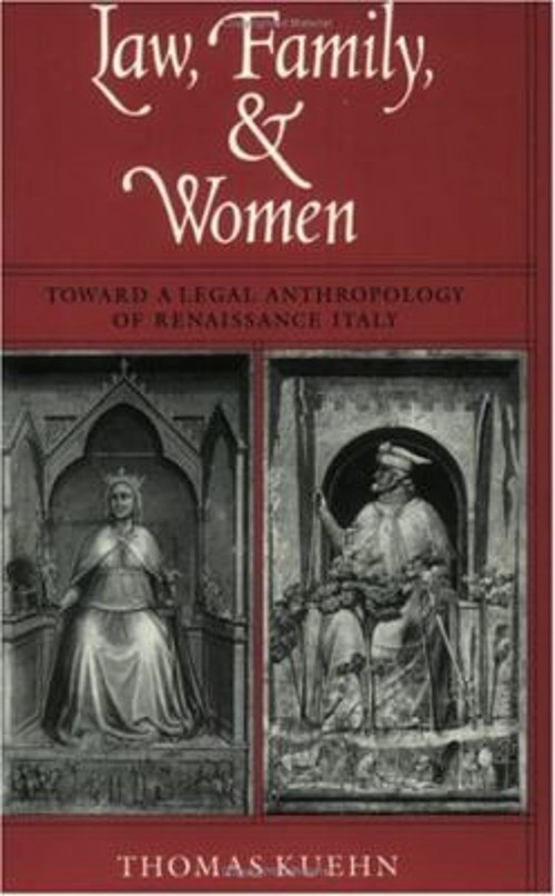 Law, Family, and Women : Toward a Legal Anthropology of Renaissan