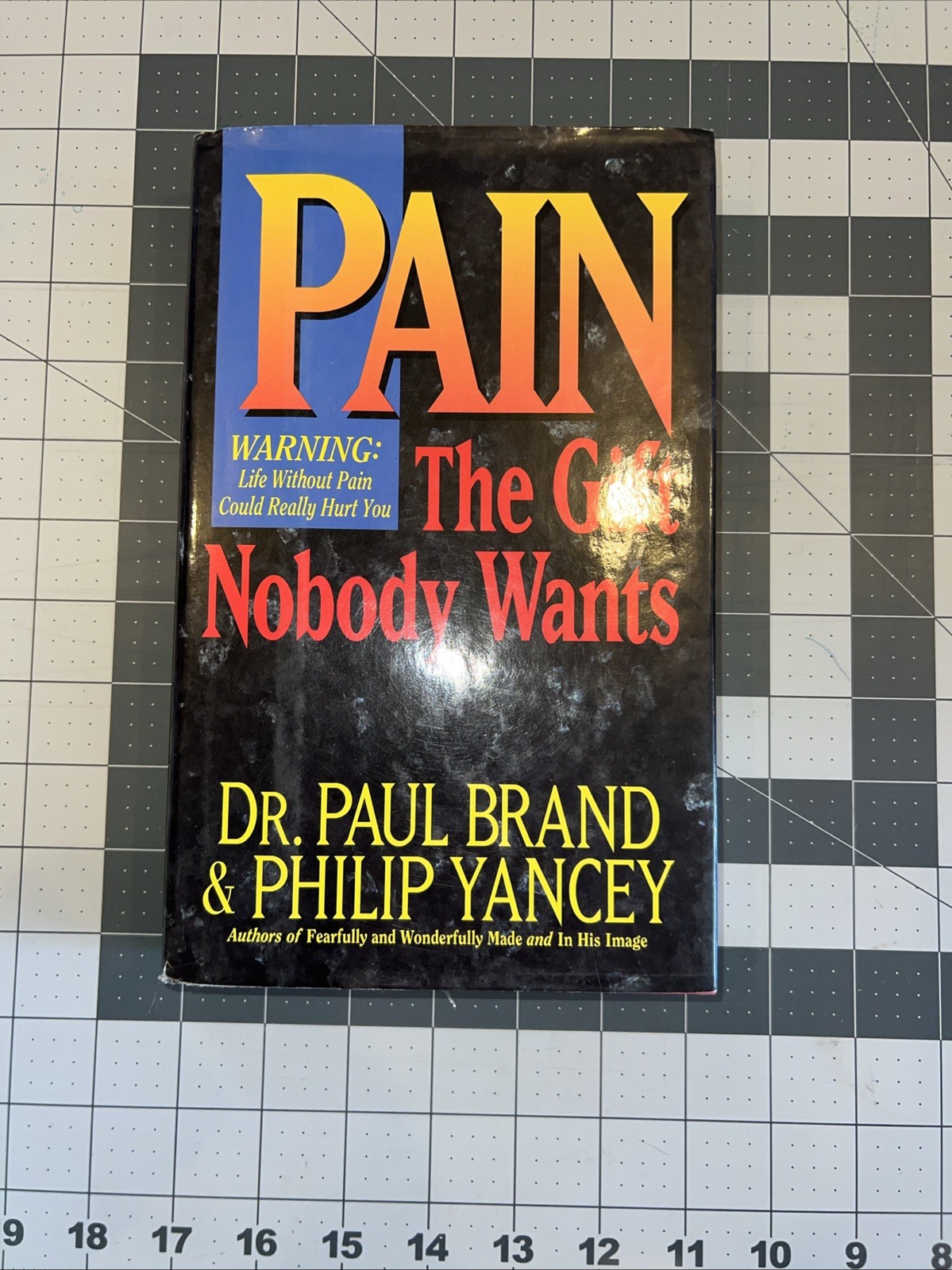 Book Pain The Gift Nobody Wants Dr Paul Brand & Philip Yancey 1st Edition Jacket