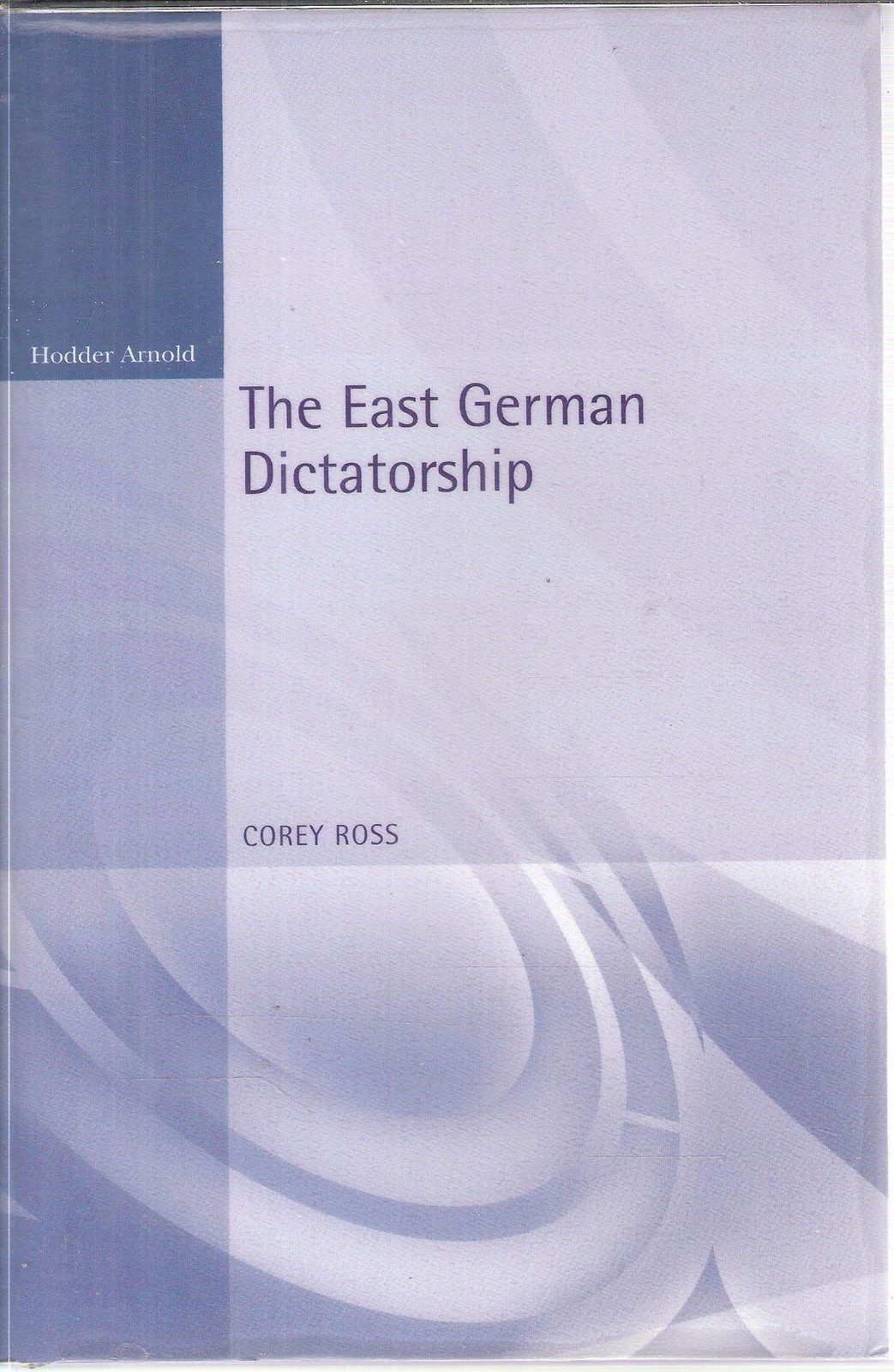 The East German Dictatorship: Problems and Perspectives in the Interpretatio…