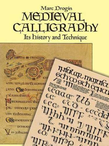 Medieval Calligraphy: Its History and Technique (Lettering, Calligraphy, – GOOD