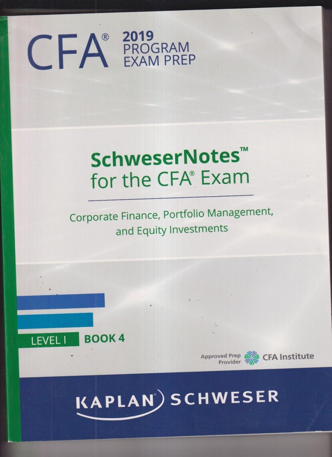 CFA 2019 PROGRAM EXAM PREP SCHWESER NOTES – CORP FINANCE LEVEL I BOOK 4 -UNUSED