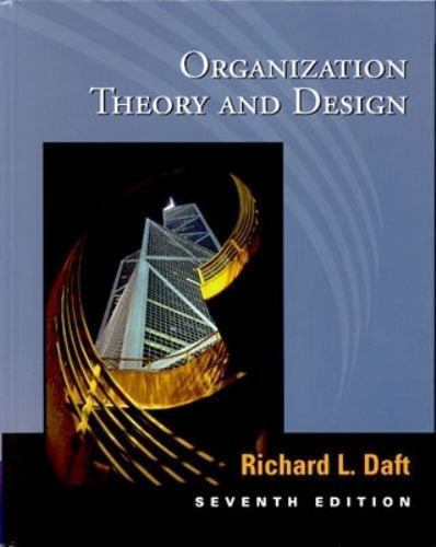 Organization Theory and Design by Richard L. Daft