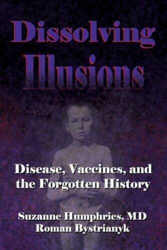 Dissolving Illusions: Disease, Vaccines, and The Forgotten History – GOOD