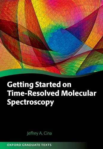 Getting Started on Time-Resolved Molecular Spectroscopy by Jeffrey Cina