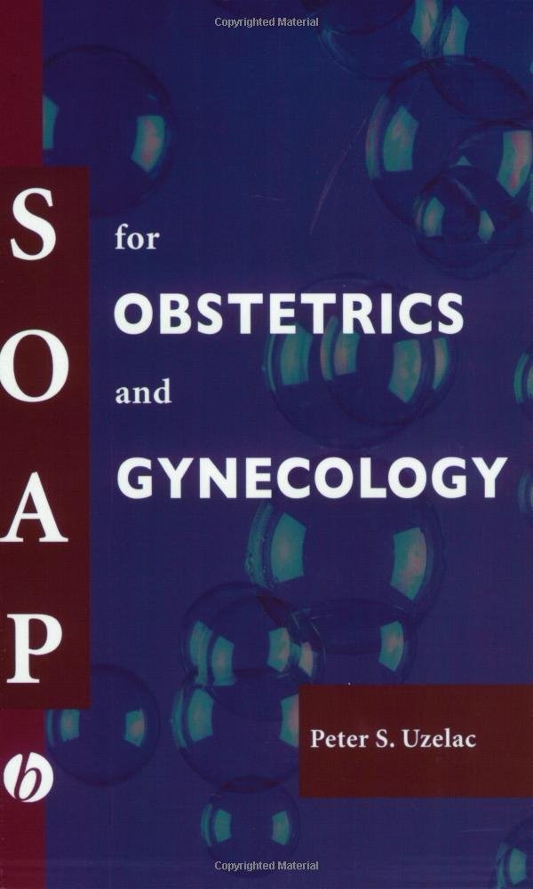 SOAP for Obstetrics and Gynecology (BLACKWELL’S SOAP SERIES)