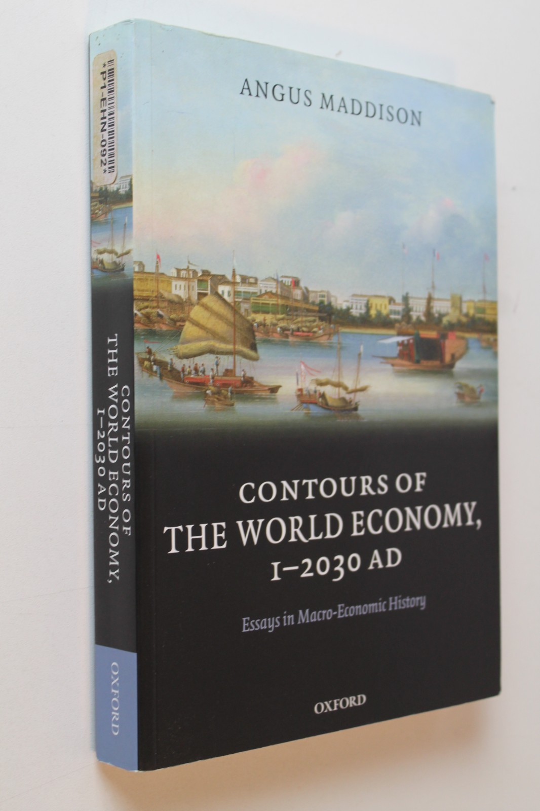 Contours of the World Economy 1-2030 AD : Essays in Macro-Economic History by…