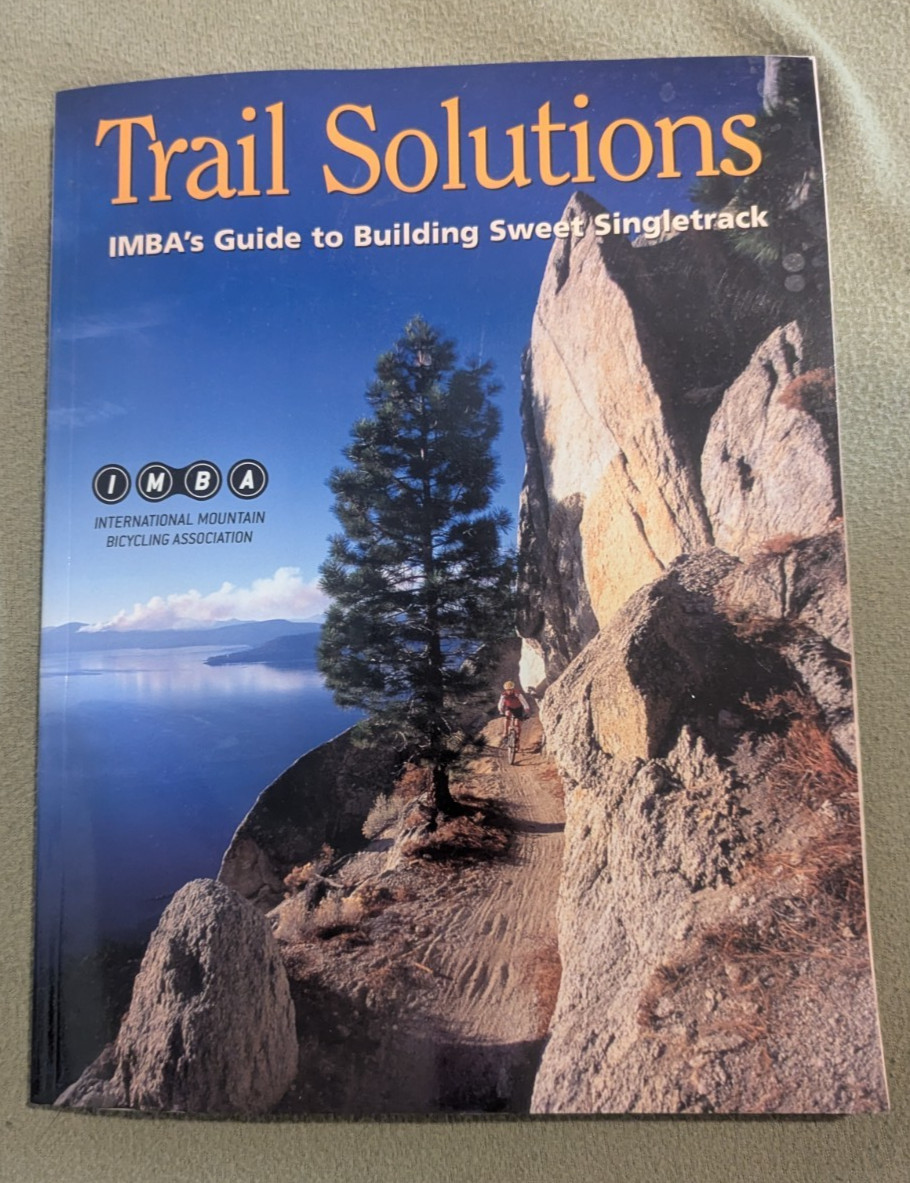 Trail Solutions : IMBA’s Guide to Building Sweet Singletrack (Mountain Biking(