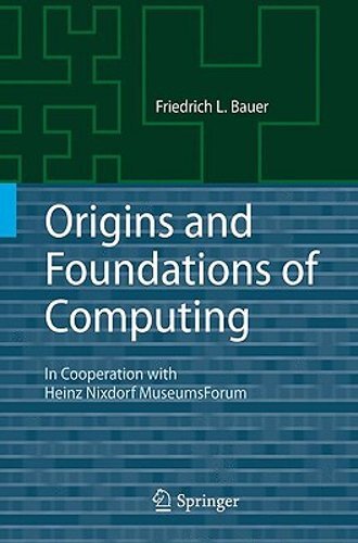 Origins and Foundations of Computing: In Cooperation with Heinz Nixdorf by Bauer