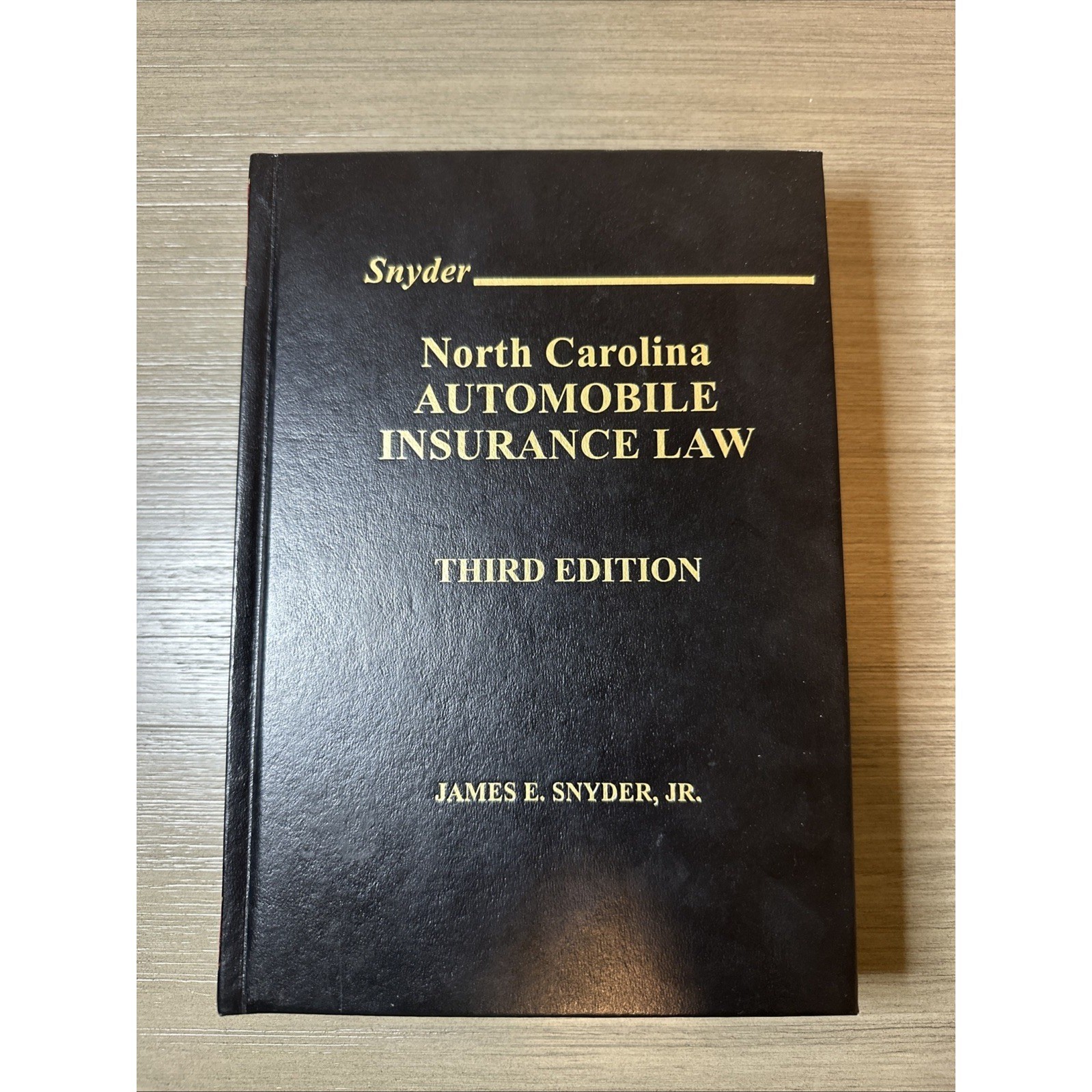 North Carolina Automobile Insurance Law Third Edition By James E. Snyder, Jr.