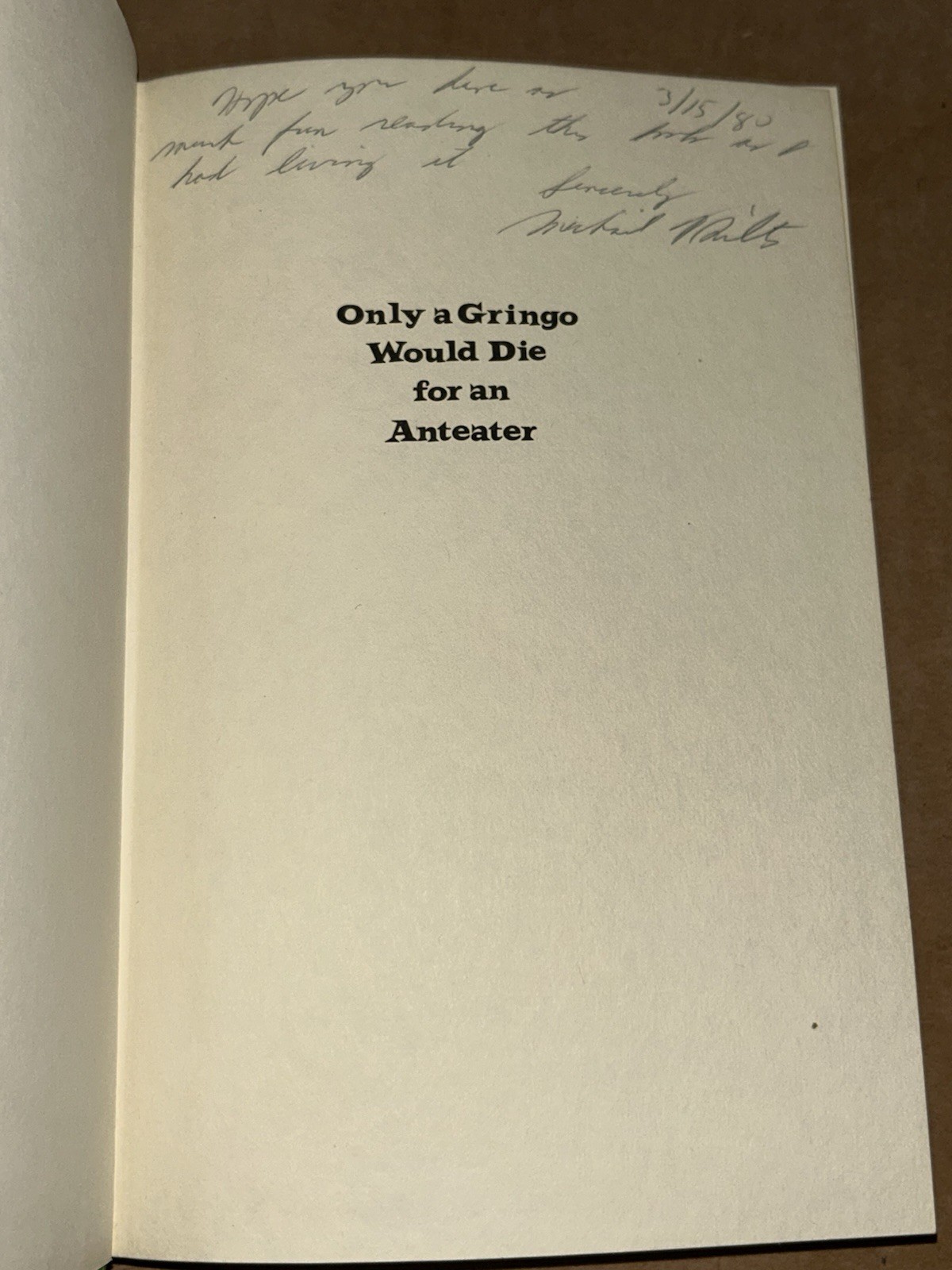 1980 Only a Gringo Would Die for an Anteater By Michael Milts Inscribed HC + DJ
