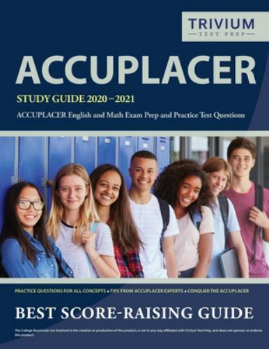 ACCUPLACER Study Guide 2020-21: English & Math Exam Prep & Practice Test Quest