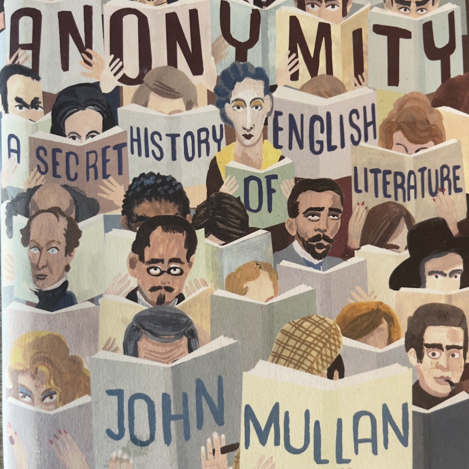 Anonymity A Secret History of English Literature Book Hardcover John Mullan