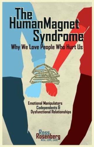 The Human Magnet Syndrome: Why We Love People Who Hurt Us – Paperback – GOOD