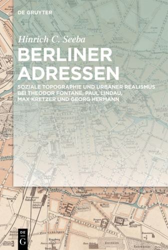 Berliner Adressen : Soziale Topographie Und Urbaner Realismus Bei Theodor Fon…