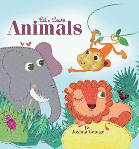 Let’s Learn Animals – Little Hippo Books – Children’s Padded Board Book
