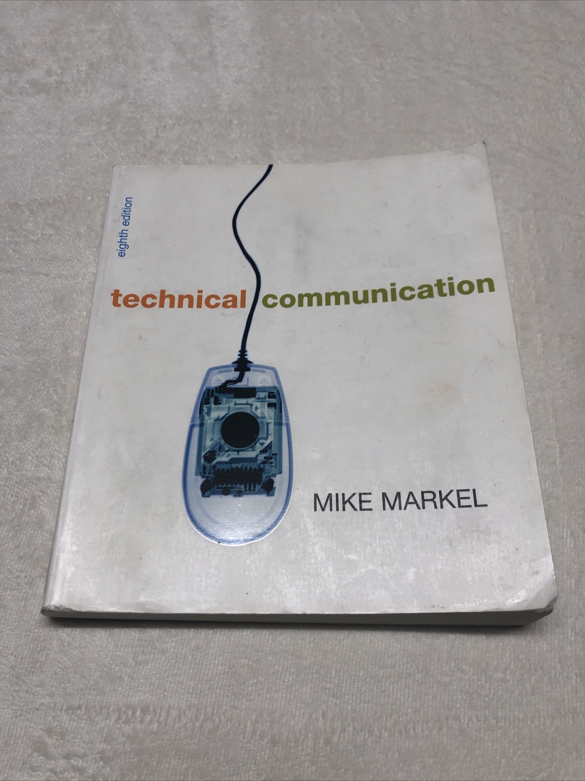Technical Communication – Paperback By Markel, Mike – GOOD Eighth Edition