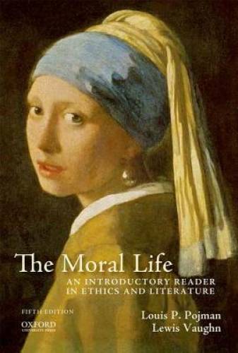The Moral Life: An Introductory Reader in Ethics and Literature – GOOD