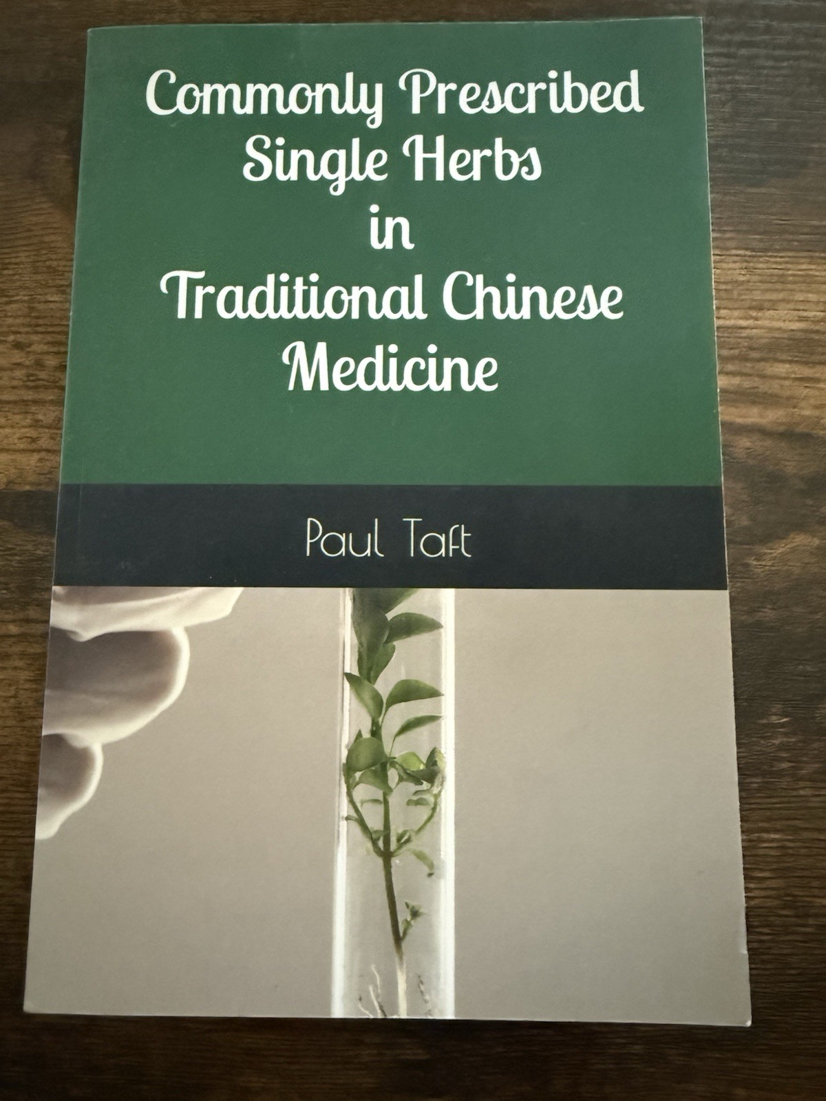 Commonly Prescribed Single Herbs Chinese Medicine Paul Taft Paperback English