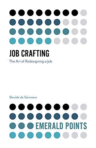 Job Crafting: The Art of Redesigning a Job (Emerald Points) by De-Gennaro New-,