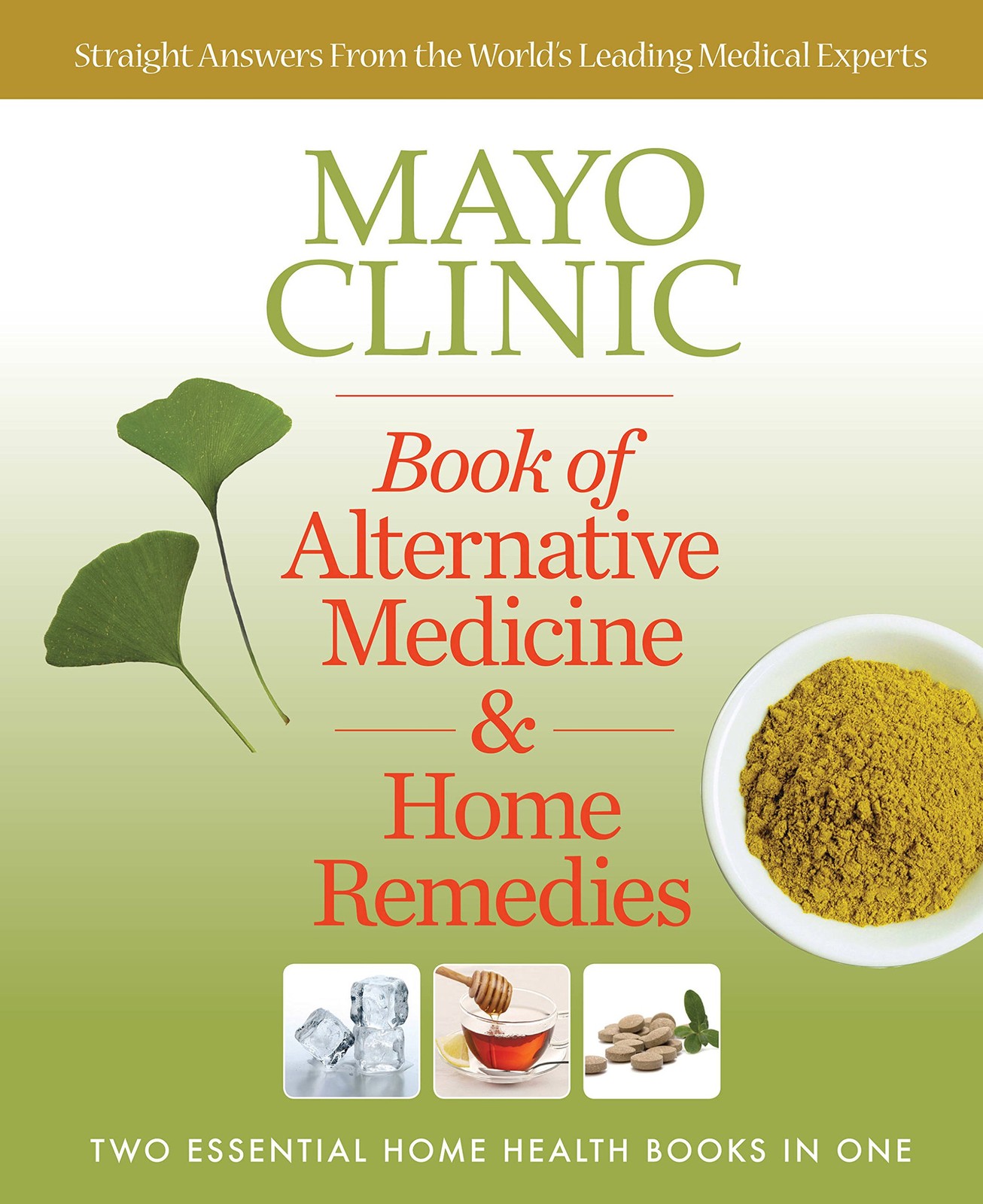 Mayo Clinic Book of Alternative Medicine & Home Remedies: Two Essential Home…