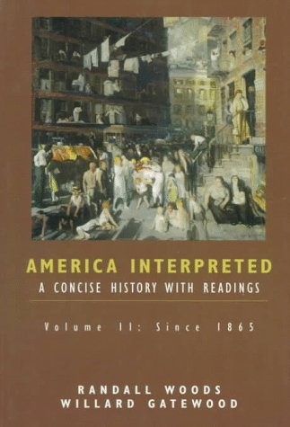 America Interpreted: A Concise History with Interpretive Readings, Volume II