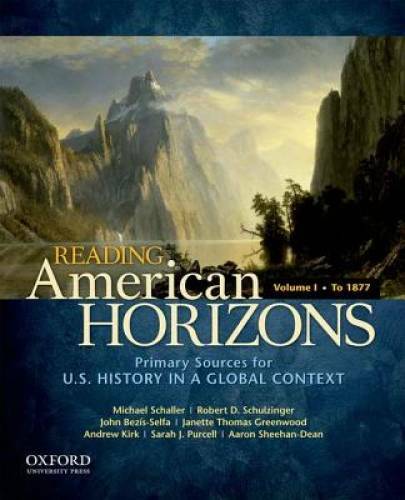 Reading American Horizons: U.S. History in a Global Context, Volume I: – GOOD