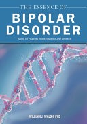 The Essence of Bipolar Disorder by William J. Walsh