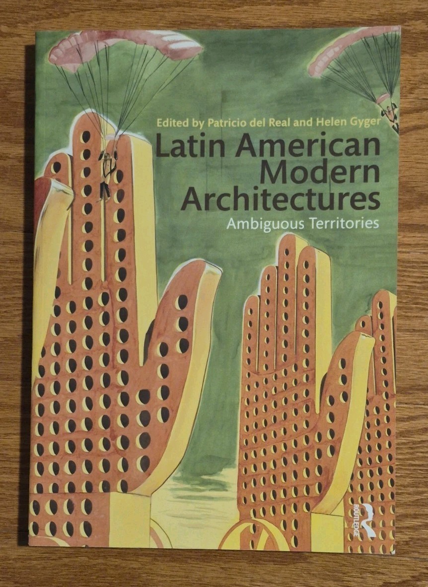 Latin American Modern Architectures: Ambiguous Territories, , 9780415893466