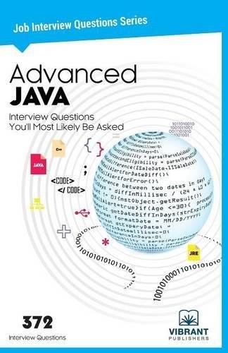 ADVANCED JAVA INTERVIEW QUESTIONS YOU’LL MOST LIKELY BE By Vibrant Publishers VG