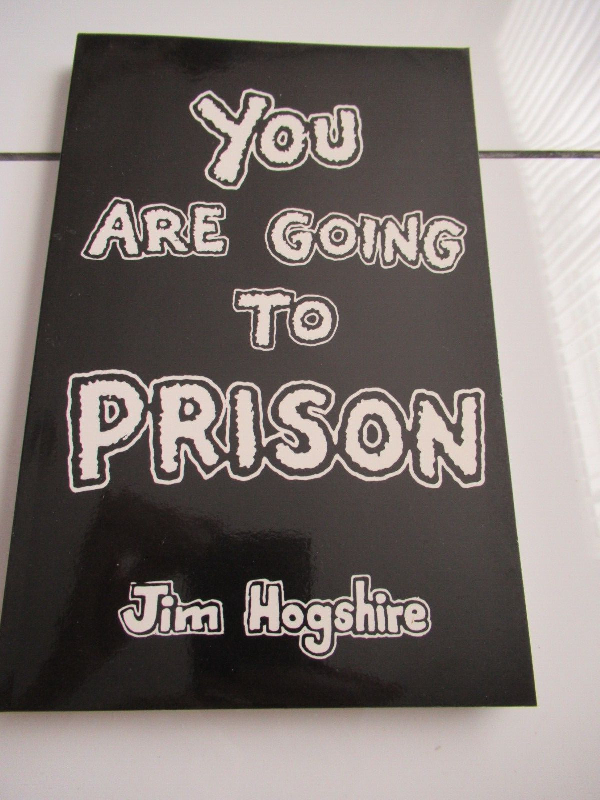 You Are Going To Prison – PB By Jim Hogshire – BEST PRICE ON EB for MINT UNREAD!