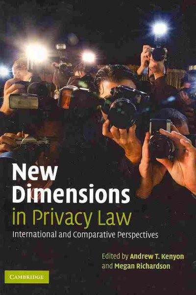 New Dimensions in Privacy Law : International and Comparative Perspectives, P…