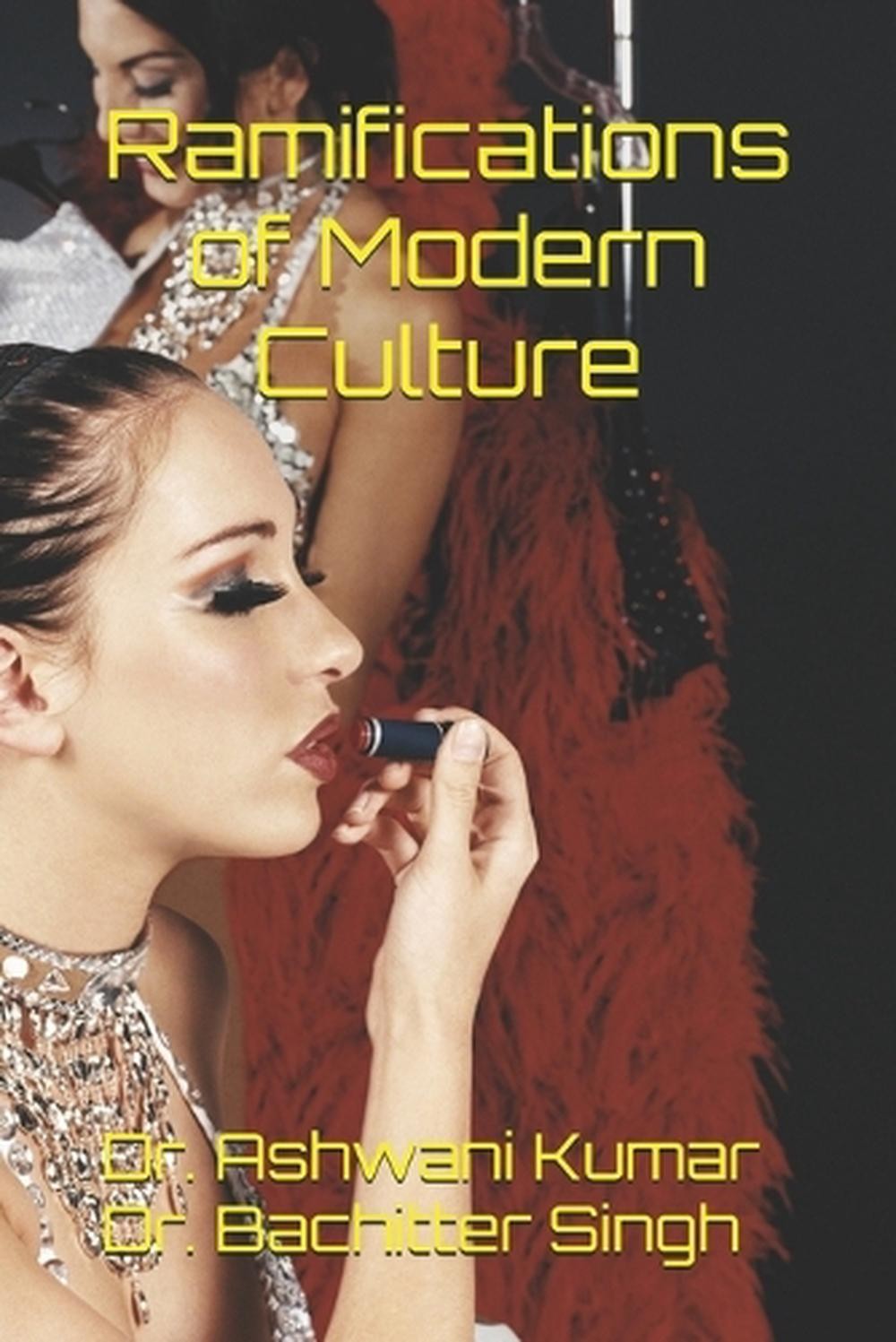 Ramifications of Modern Culture by Bachitter Singh Paperback Book