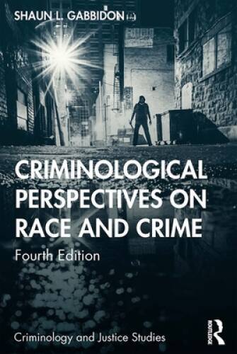 Criminological Perspectives on Race and Crime (Criminology and Justice S – GOOD