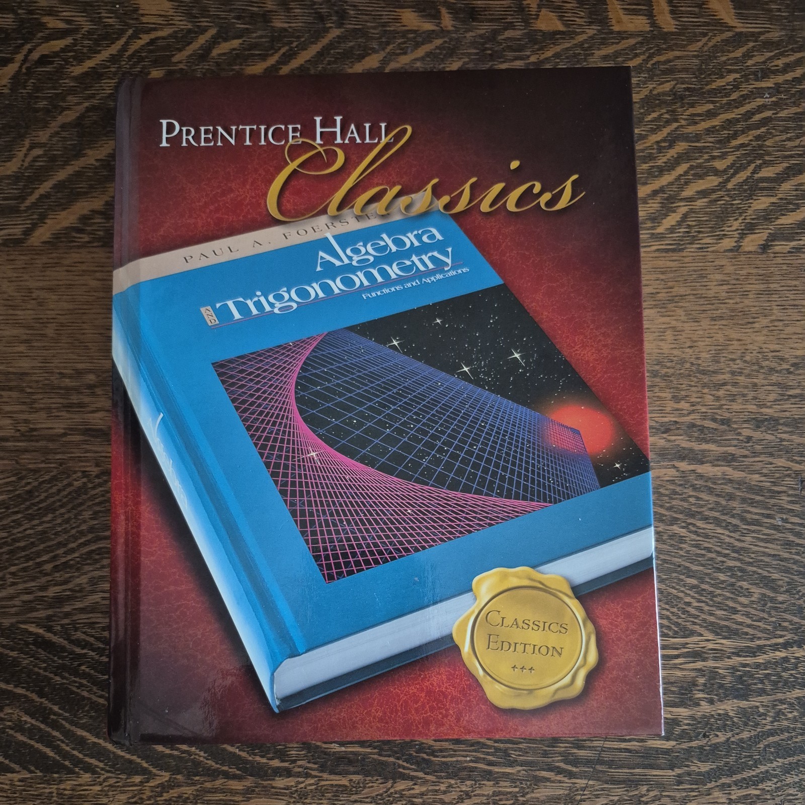 Prentice Hall Algebra and Trigonometry by Paul A. Foerster, Classics Edition