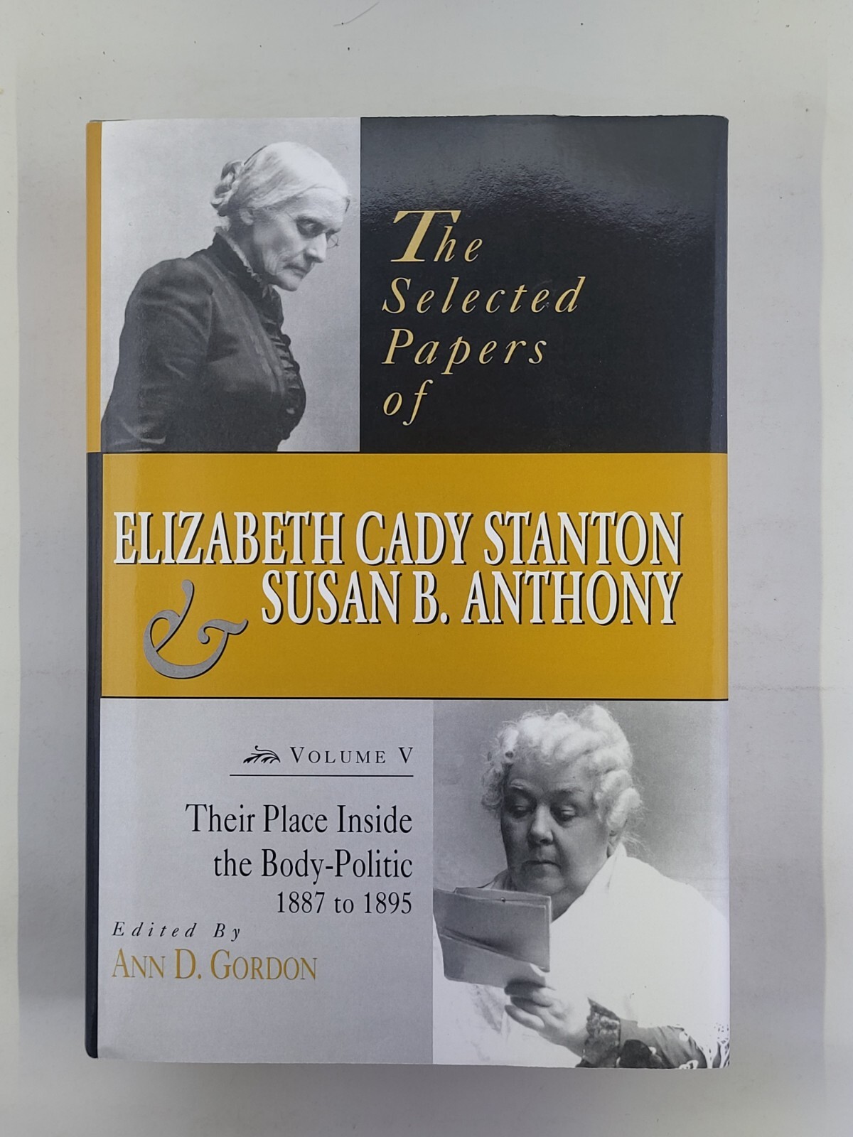 The Selected Papers Of Elizabeth Cady Stanton And Susan B Anthony: Their P…
