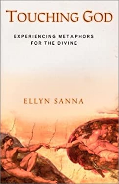 Touching God : Experiencing Metaphors for the Divine Paperback El