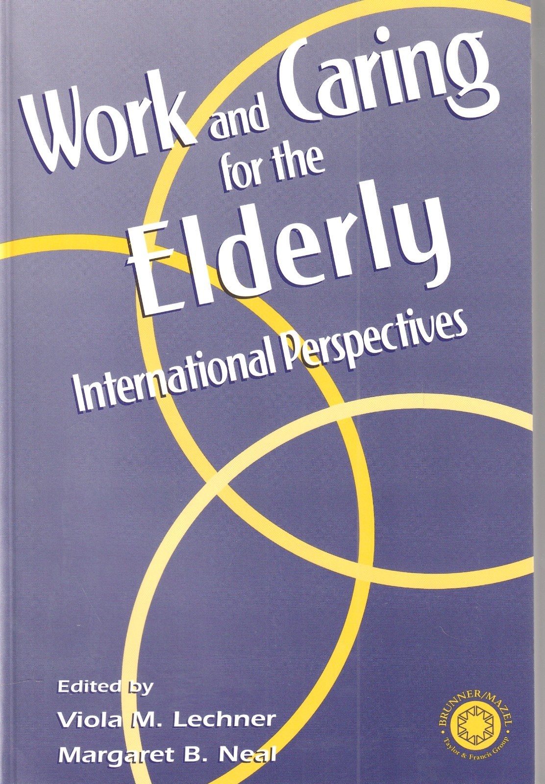 Working and Caring for the Elderly : International Perspectives by Viola Lechner