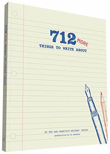 712 More Things to Write About By San Francisco Writers’ Grotto