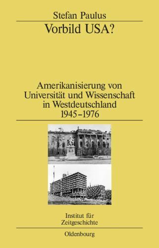 Vorbild USA? : Amerikanisierung Von Universität Und Wissenschaft in Westdeuts…