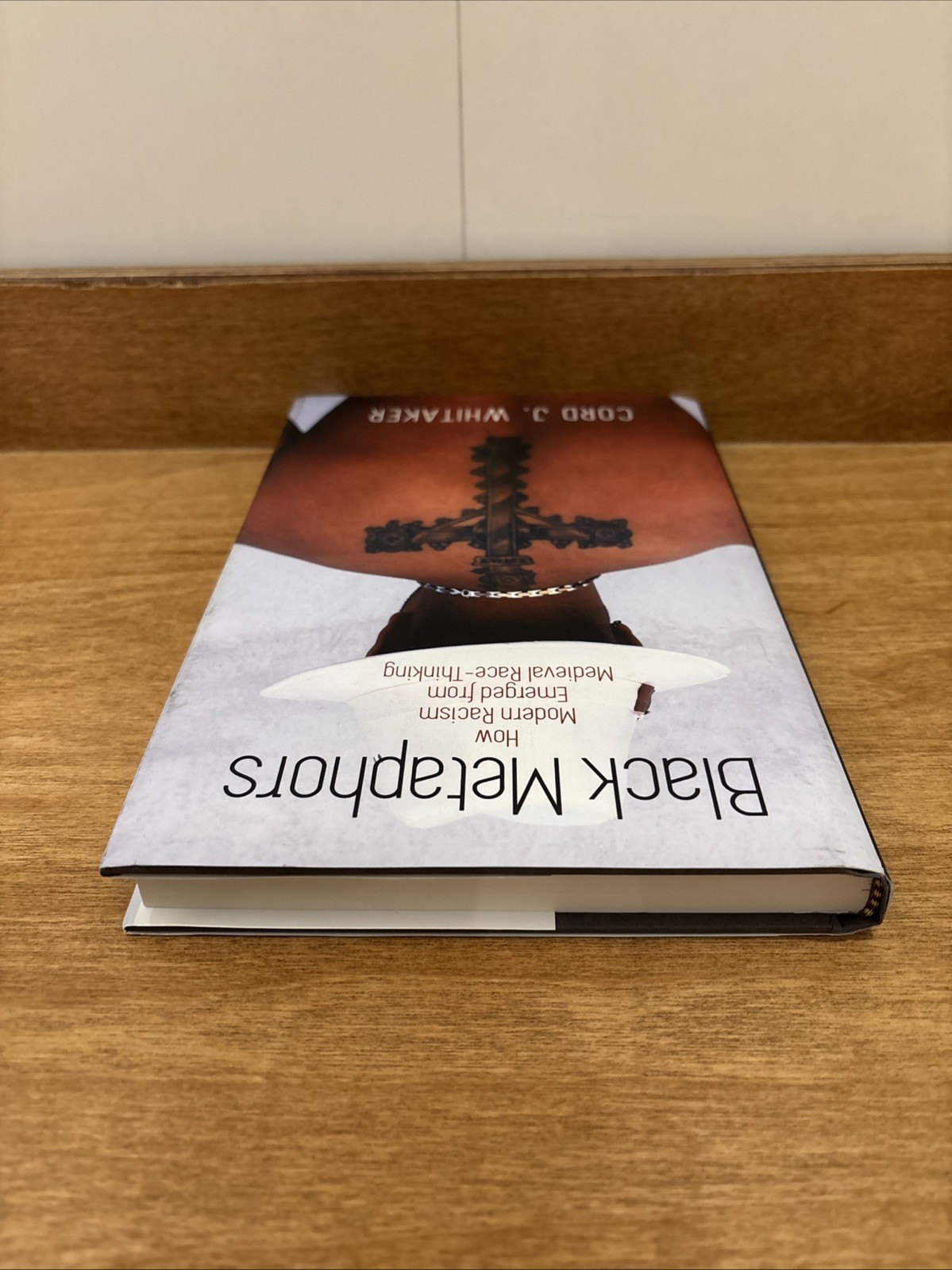 The Middle Ages Ser.: Black Metaphors : How Modern Racism Emerged from Medieval