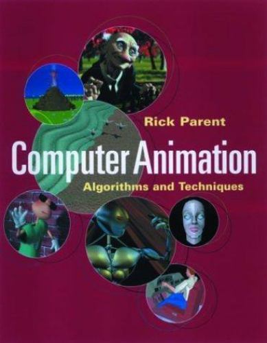 Computer Animation: Algorithms and Techniques (The Morgan Kaufmann Series in…