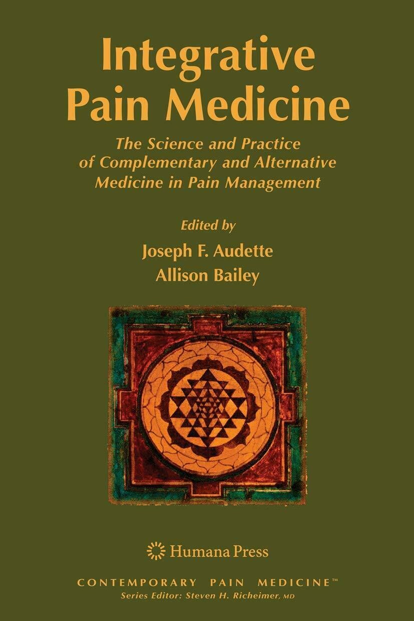 Integrative Pain Medicine: The Science and Practice of Complementary and
