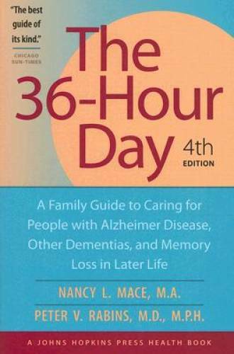 The 36-Hour Day: A Family Guide to Caring for People with Alzheimer Disea – GOOD