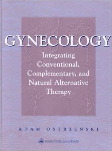 Gynecology: Integrating Conventional, Complementary, and Natural Alternative The